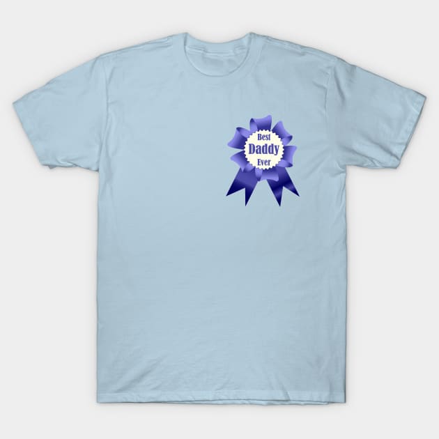 Best Daddy Ever winner award ribbon T-Shirt by Cute-Design